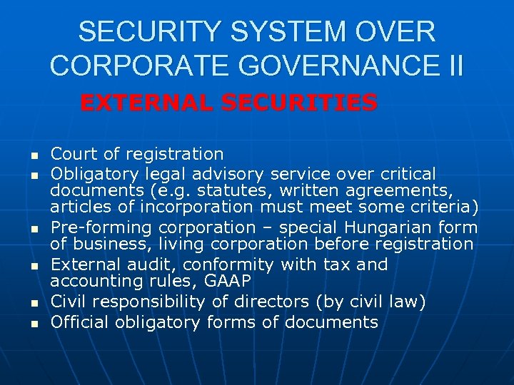 SECURITY SYSTEM OVER CORPORATE GOVERNANCE II EXTERNAL SECURITIES n n n Court of registration