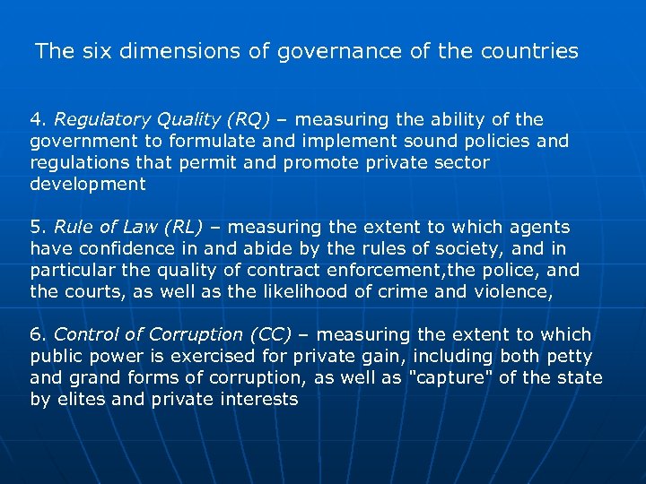 The six dimensions of governance of the countries 4. Regulatory Quality (RQ) – measuring