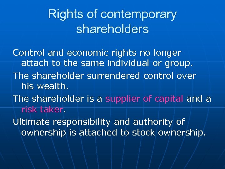 Rights of contemporary shareholders Control and economic rights no longer attach to the same