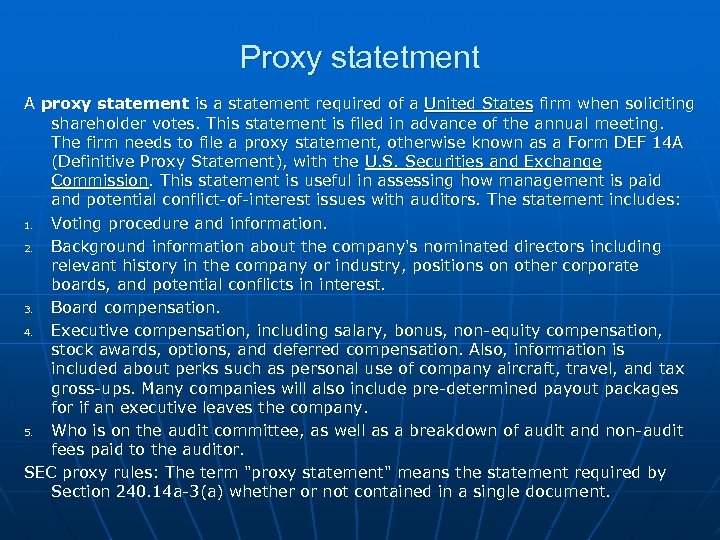 Proxy statetment A proxy statement is a statement required of a United States firm