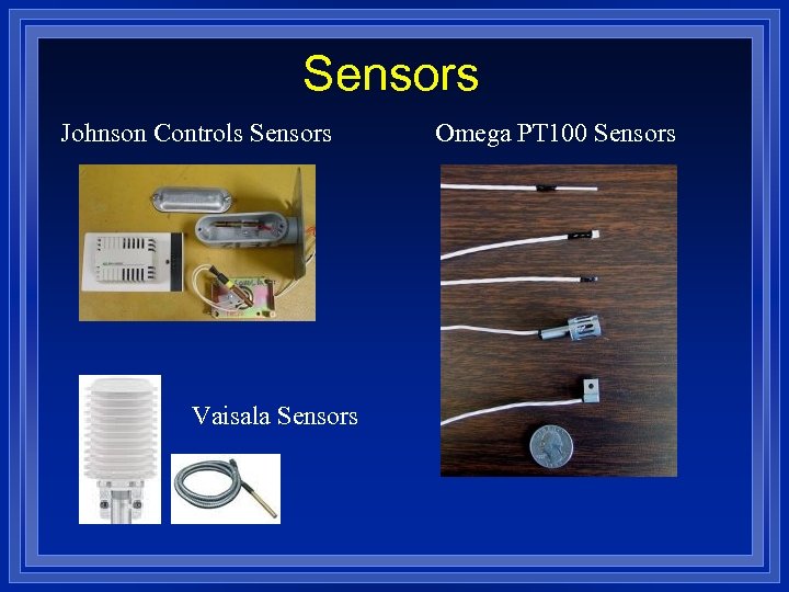 Sensors Johnson Controls Sensors Vaisala Sensors Omega PT 100 Sensors 
