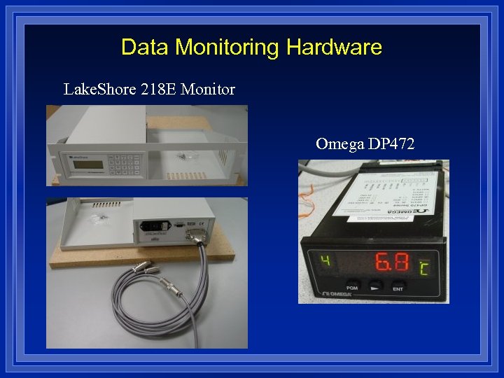 Data Monitoring Hardware Lake. Shore 218 E Monitor Omega DP 472 