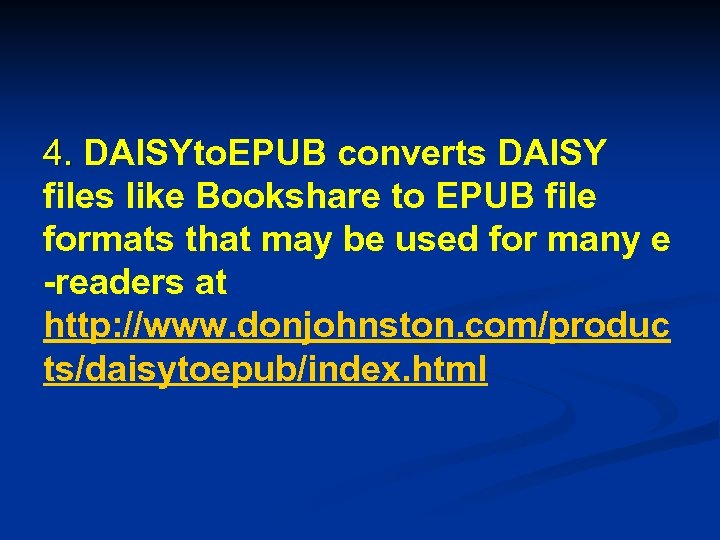4. DAISYto. EPUB converts DAISY files like Bookshare to EPUB file formats that may
