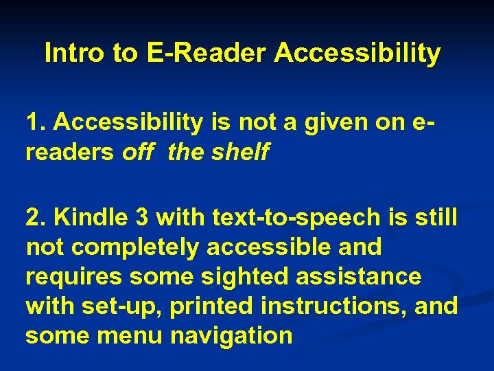 Intro to E-Reader Accessibility 1. Accessibility is not a given on ereaders off the