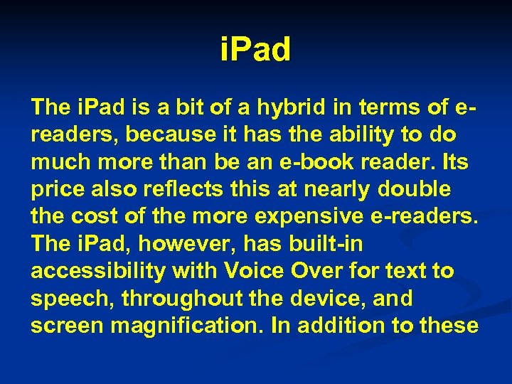 i. Pad The i. Pad is a bit of a hybrid in terms of