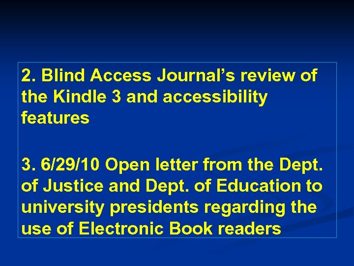 2. Blind Access Journal’s review of the Kindle 3 and accessibility features 3. 6/29/10