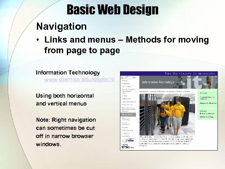 Basic Web Design Navigation • Links and menus – Methods for moving from page