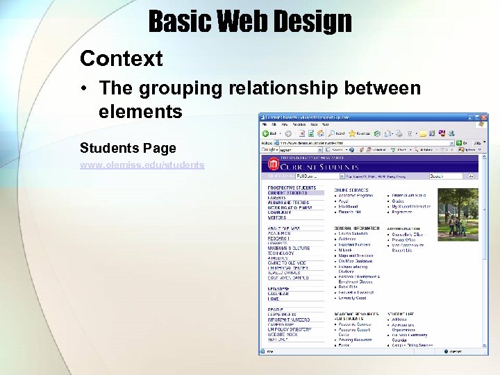 Basic Web Design Context • The grouping relationship between elements Students Page www. olemiss.