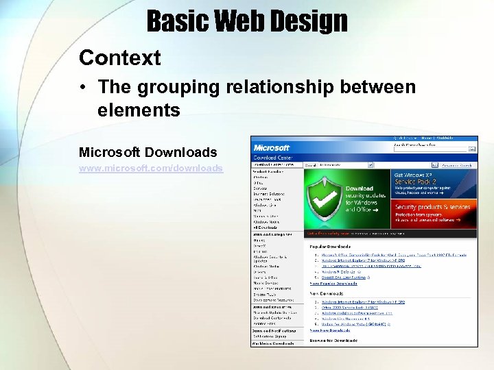 Basic Web Design Context • The grouping relationship between elements Microsoft Downloads www. microsoft.