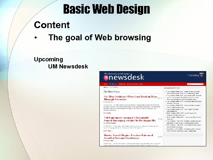 Basic Web Design Content • The goal of Web browsing Upcoming UM Newsdesk 