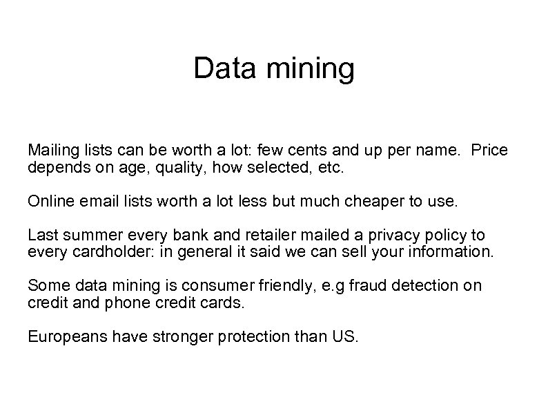 Data mining Mailing lists can be worth a lot: few cents and up per