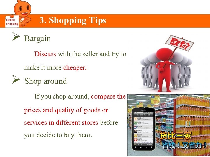 3. Shopping Tips Ø Bargain Discuss with the seller and try to make it