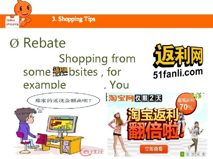3. Shopping Tips Ø Rebate Shopping from some websites , for example , You