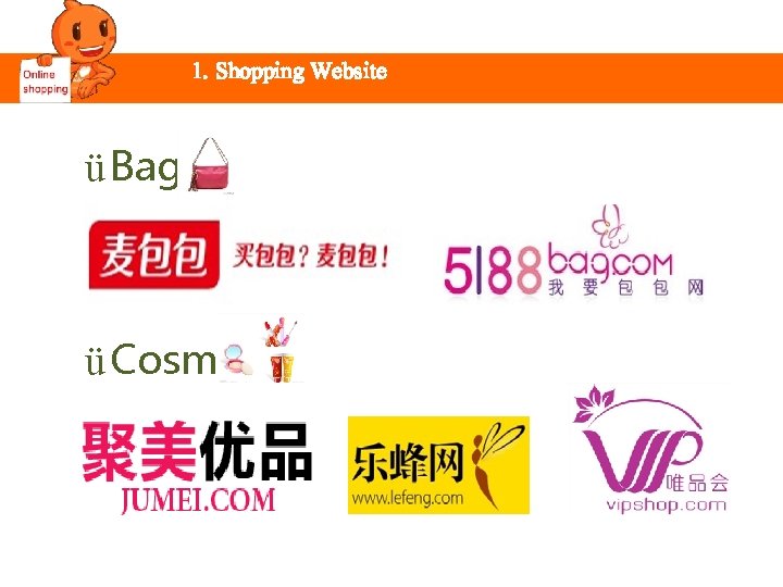 1. Shopping Website ü Bags ü Cosmetic 