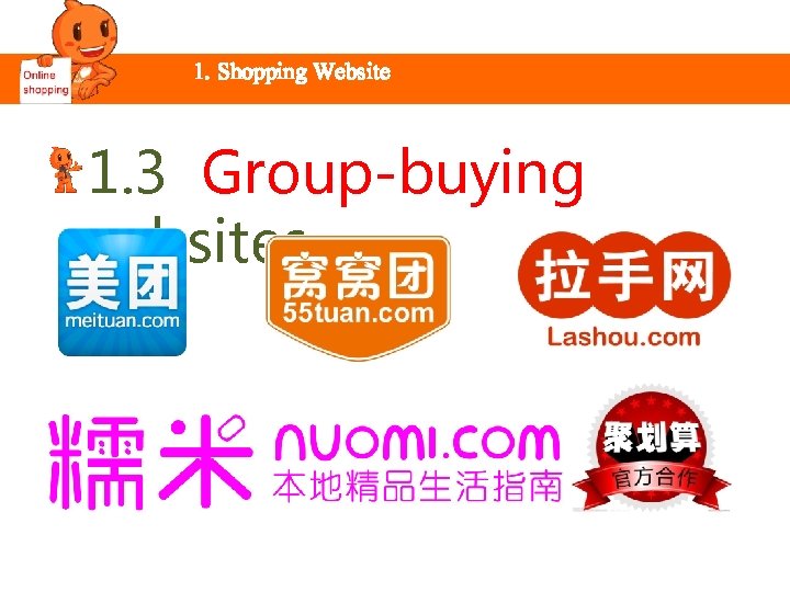 1. Shopping Website 1. 3 Group-buying websites 