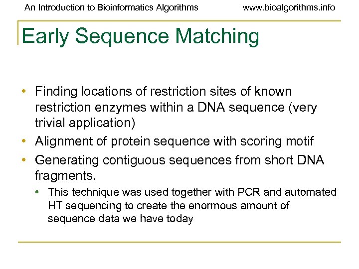 An Introduction to Bioinformatics Algorithms www. bioalgorithms. info Early Sequence Matching • Finding locations