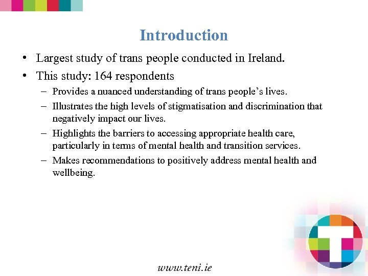 Introduction • Largest study of trans people conducted in Ireland. • This study: 164