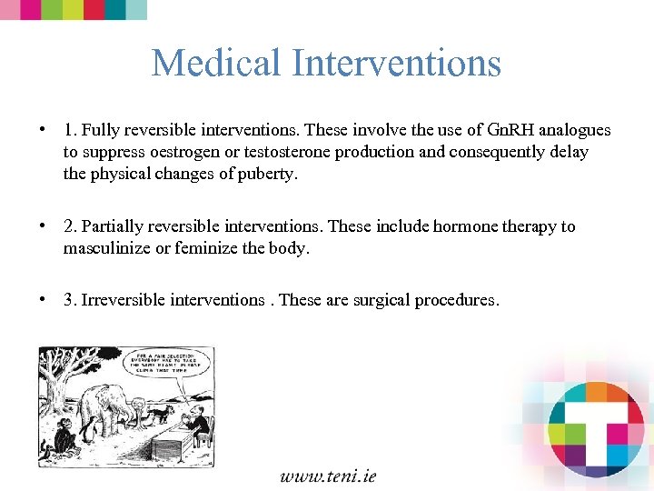 Medical Interventions • 1. Fully reversible interventions. These involve the use of Gn. RH