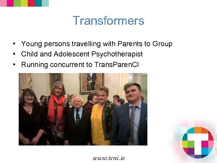 Transformers • Young persons travelling with Parents to Group • Child and Adolescent Psychotherapist