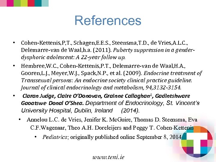 References • Cohen-Kettenis, P, T. , Schagen, E. E. S. , Steensma, T. D.