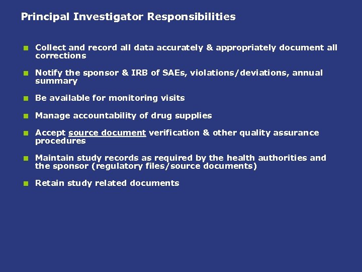 Principal Investigator Responsibilities < Collect and record all data accurately & appropriately document all