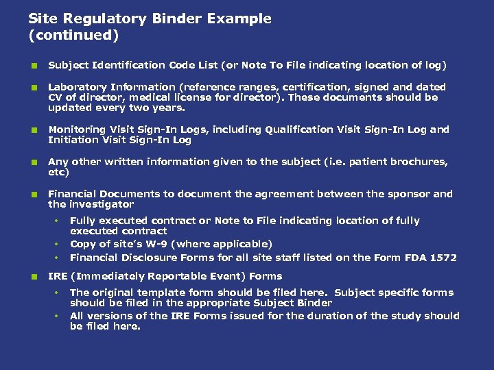 Site Regulatory Binder Example (continued) < Subject Identification Code List (or Note To File