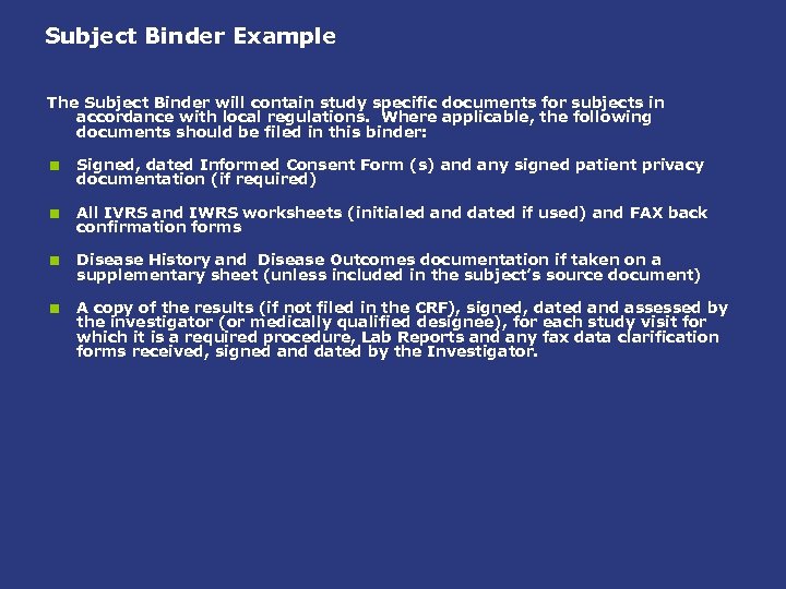 Subject Binder Example The Subject Binder will contain study specific documents for subjects in