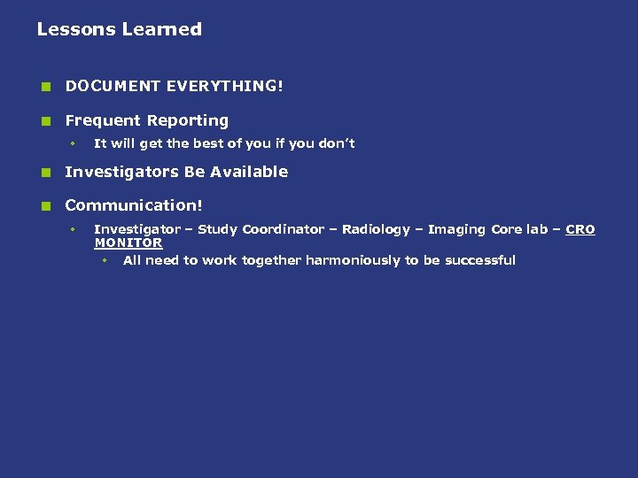 Lessons Learned < DOCUMENT EVERYTHING! < Frequent Reporting • It will get the best