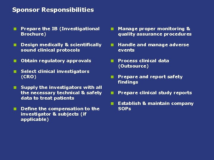 Sponsor Responsibilities < Prepare the IB (Investigational Brochure) < Manage proper monitoring & quality