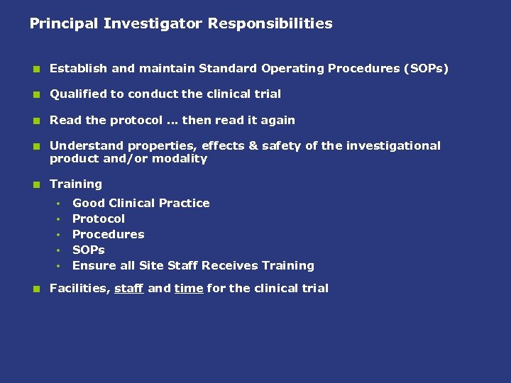 Principal Investigator Responsibilities < Establish and maintain Standard Operating Procedures (SOPs) < Qualified to