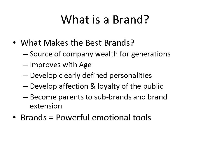 What is a Brand? • What Makes the Best Brands? – Source of company