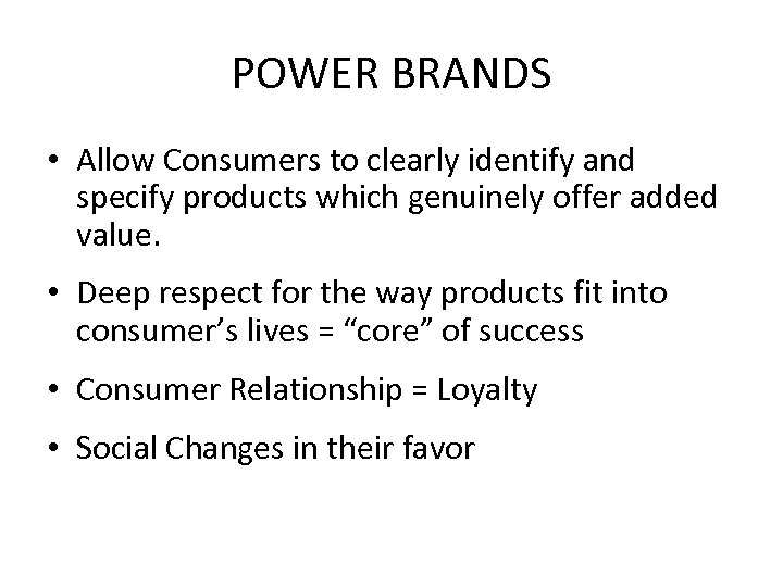 POWER BRANDS • Allow Consumers to clearly identify and specify products which genuinely offer