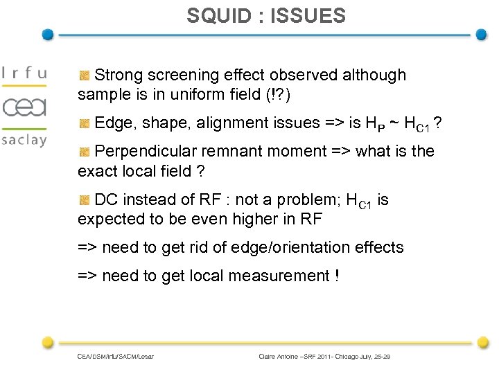 SQUID : ISSUES Strong screening effect observed although sample is in uniform field (!?