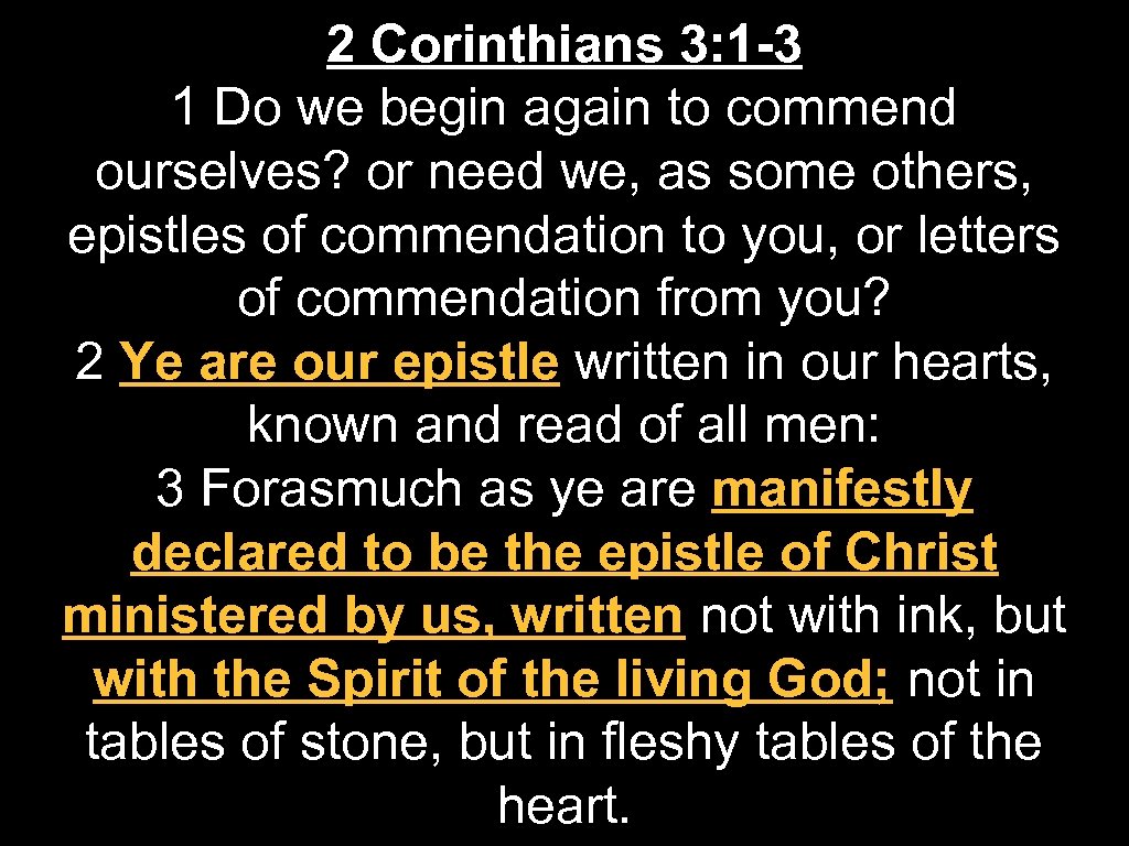 2 Corinthians 3: 1 -3 1 Do we begin again to commend ourselves? or