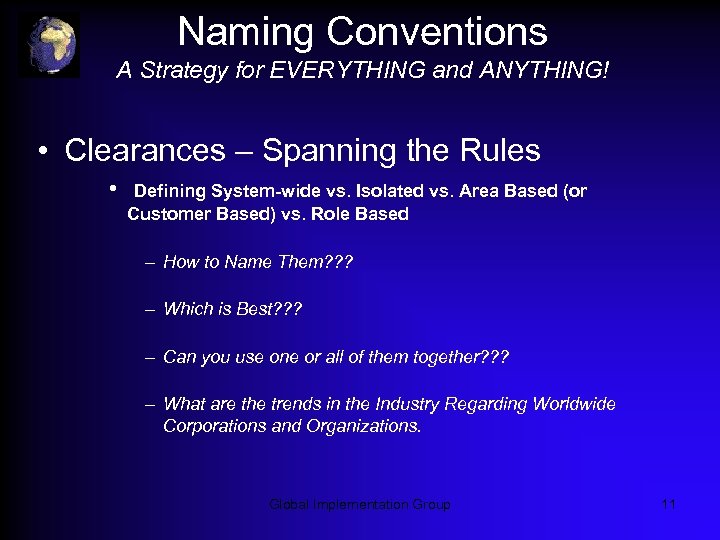 Naming Conventions A Strategy for EVERYTHING and ANYTHING! • Clearances – Spanning the Rules