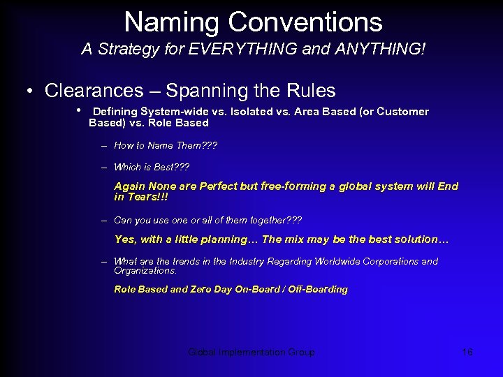 Naming Conventions A Strategy for EVERYTHING and ANYTHING! • Clearances – Spanning the Rules