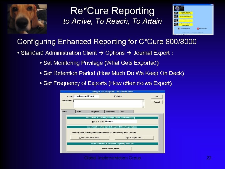 Re*Cure Reporting to Arrive, To Reach, To Attain Configuring Enhanced Reporting for C*Cure 800/8000