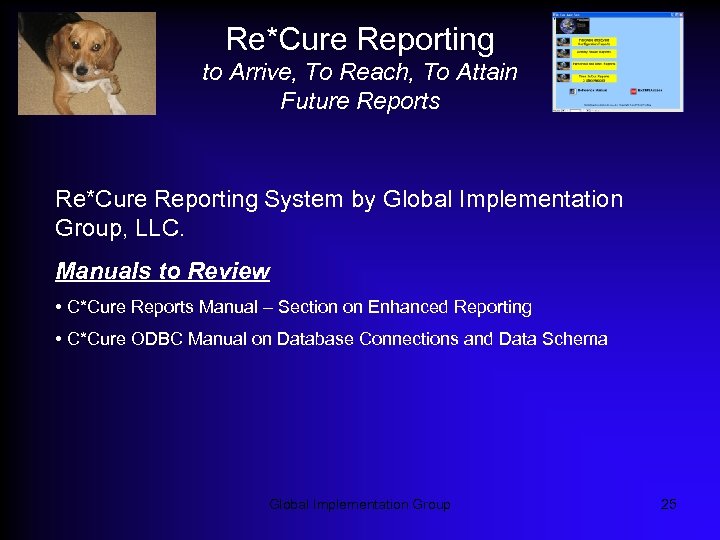 Re*Cure Reporting to Arrive, To Reach, To Attain Future Reports Re*Cure Reporting System by