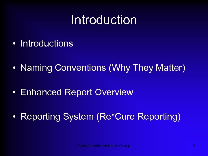 Introduction • Introductions • Naming Conventions (Why They Matter) • Enhanced Report Overview •