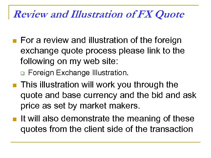 Review and Illustration of FX Quote n For a review and illustration of the