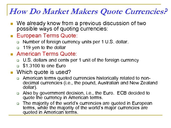 How Do Market Makers Quote Currencies? n n We already know from a previous