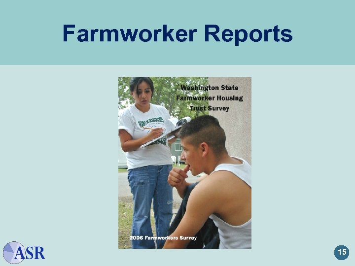Farmworker Reports 15 