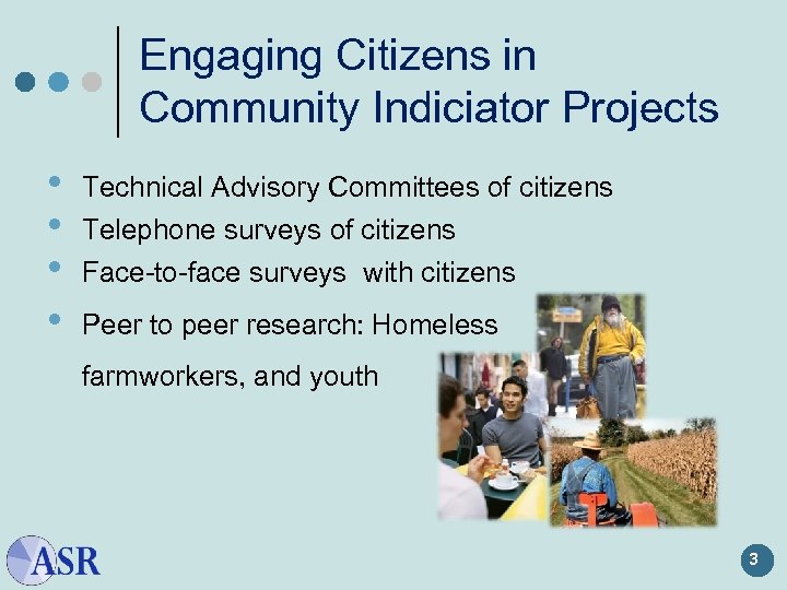 Engaging Citizens in Community Indiciator Projects • • Technical Advisory Committees of citizens Telephone