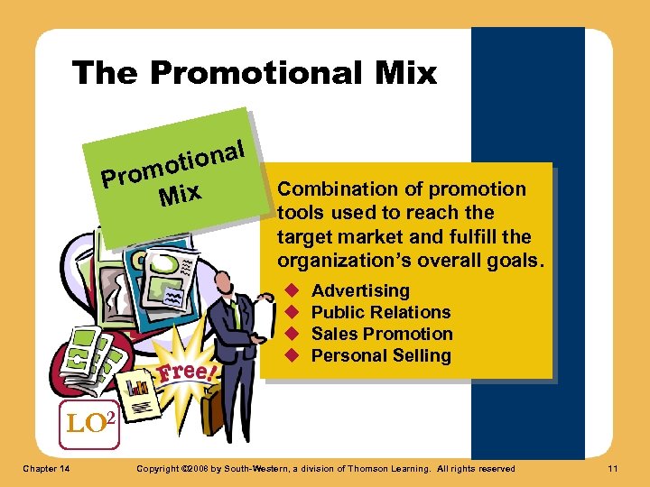 The Promotional Mix onal i omot Pr Mix Combination of promotion tools used to