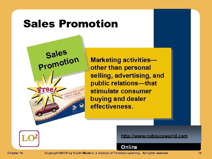 Sales Promotion ales S otion Prom LO 2 Marketing activities— other than personal selling,