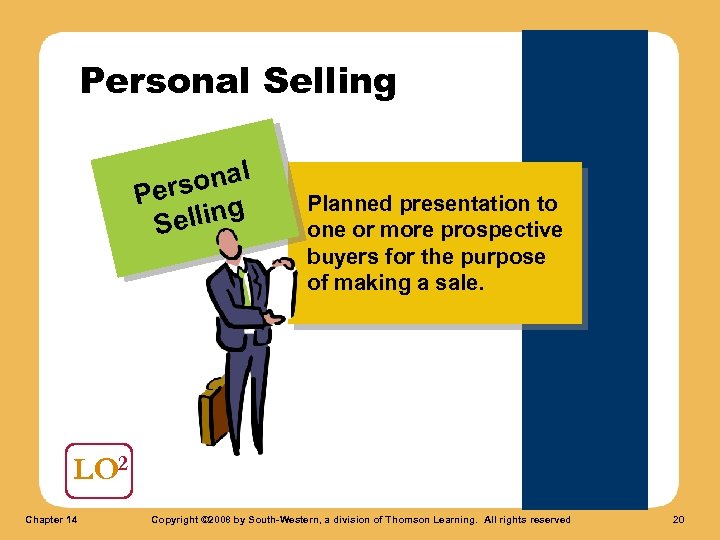 Personal Selling l sona Per elling S Planned presentation to one or more prospective