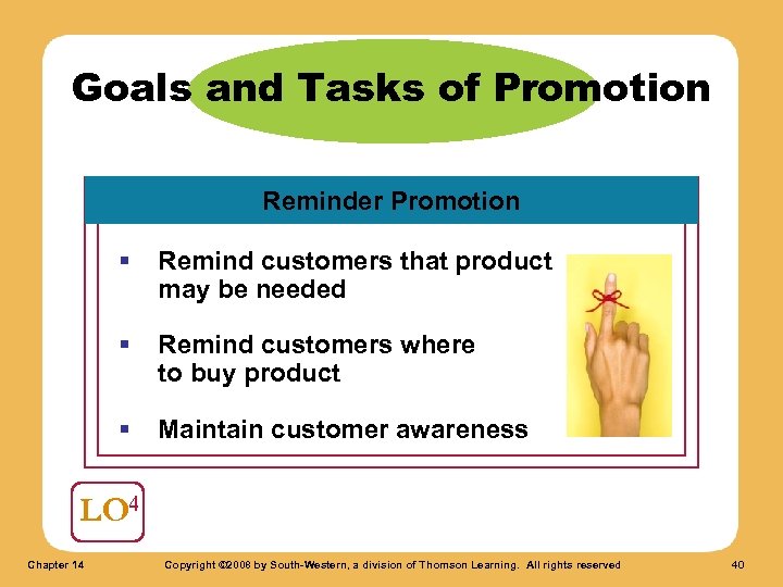Goals and Tasks of Promotion Reminder Promotion § Remind customers that product may be