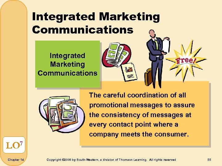 Integrated Marketing Communications The careful coordination of all promotional messages to assure the consistency