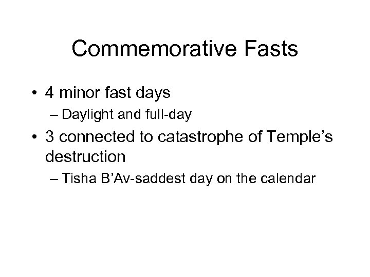 Commemorative Fasts • 4 minor fast days – Daylight and full-day • 3 connected