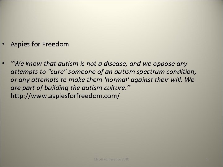  • Aspies for Freedom • ”We know that autism is not a disease,